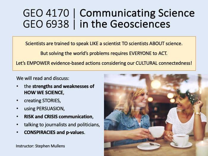 Course flyer for GEO 4170 and GEO 6938 Communicating Science in the Geosciences taught by Instructor Stephen Mullens