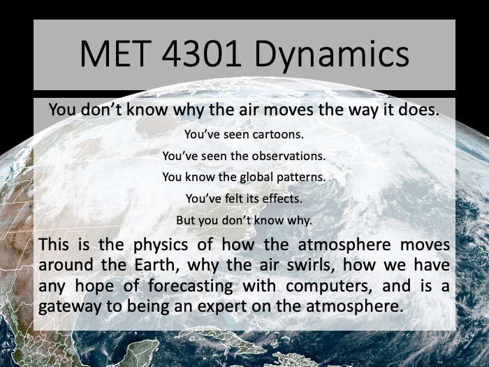 Course slide for MET 4301 Dynamics explaining the physics of how the atmosphere moves around the Earth