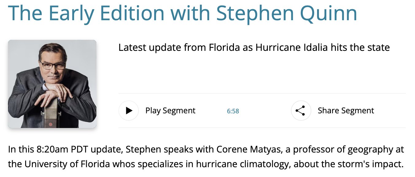 The Early Edition with Stephen Quinn. In this 8:20 A. M. update, Stephen speaks with Corene Matyas, a professor of geography at the University of Florida who specializes in hurricane climatology, about the storm's impact.
